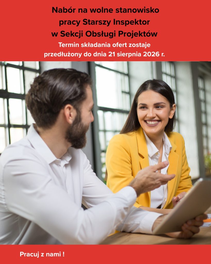 Nabór na wolne stanowisko pracy Starszy Inspektor w Sekcji Obsługi Projektów